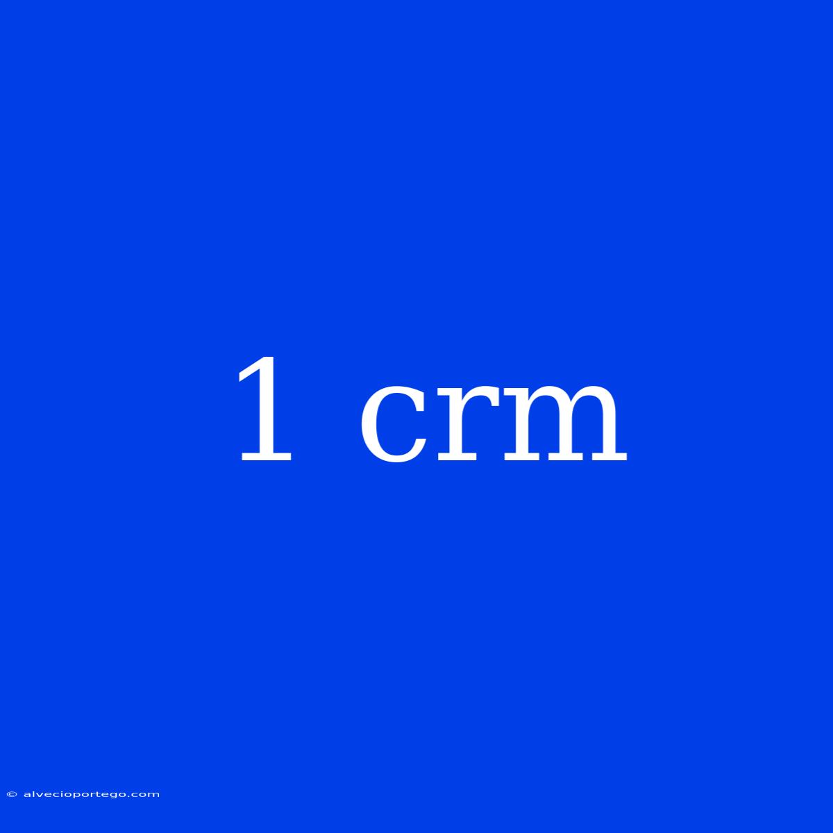 1 Crm