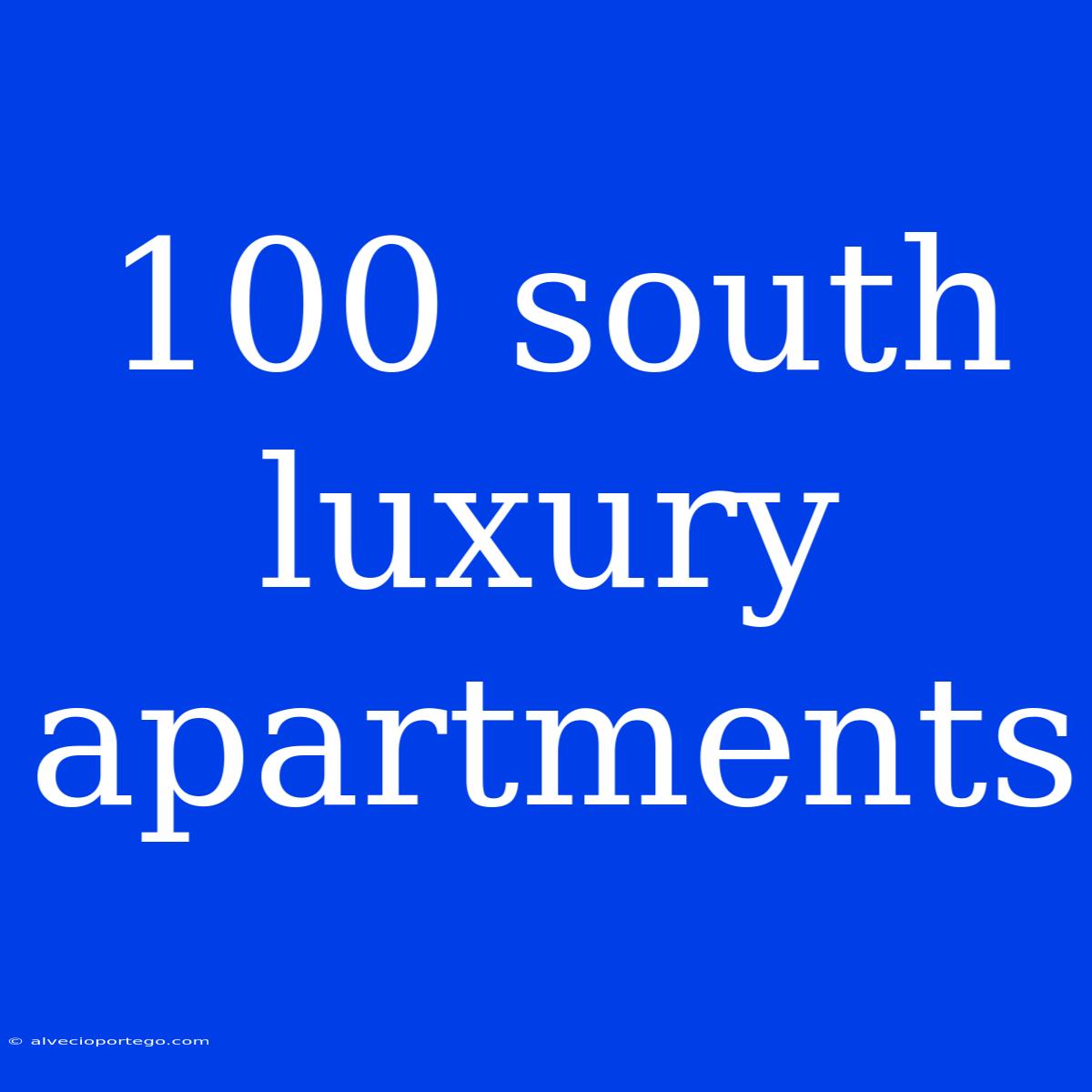 100 South Luxury Apartments