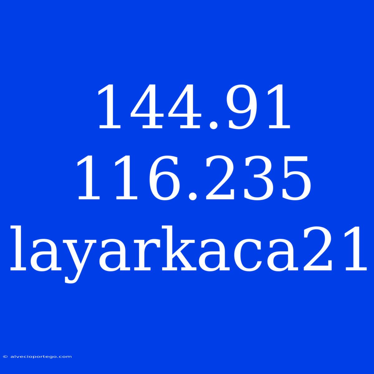 144.91 116.235 Layarkaca21