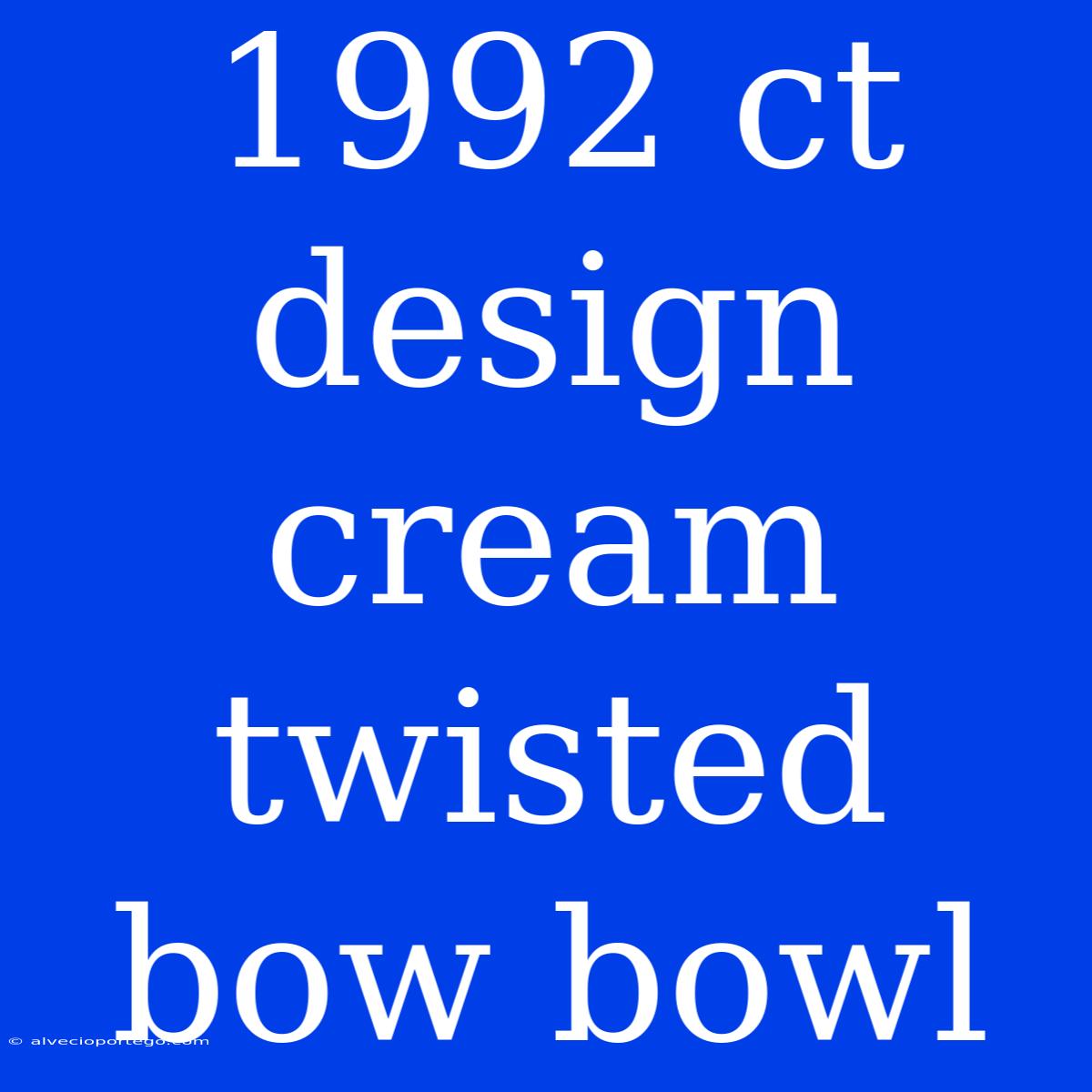 1992 Ct Design Cream Twisted Bow Bowl