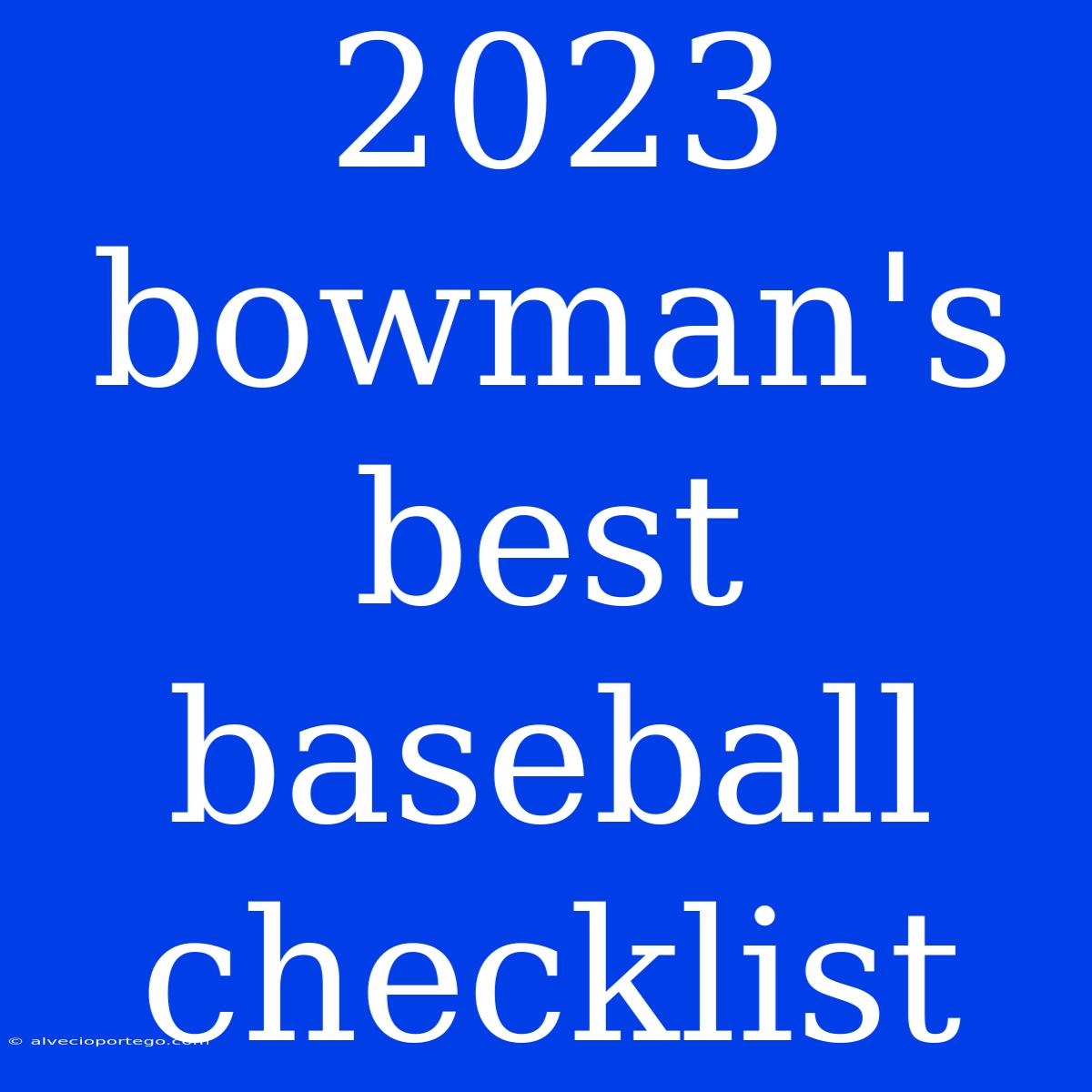 2023 Bowman's Best Baseball Checklist