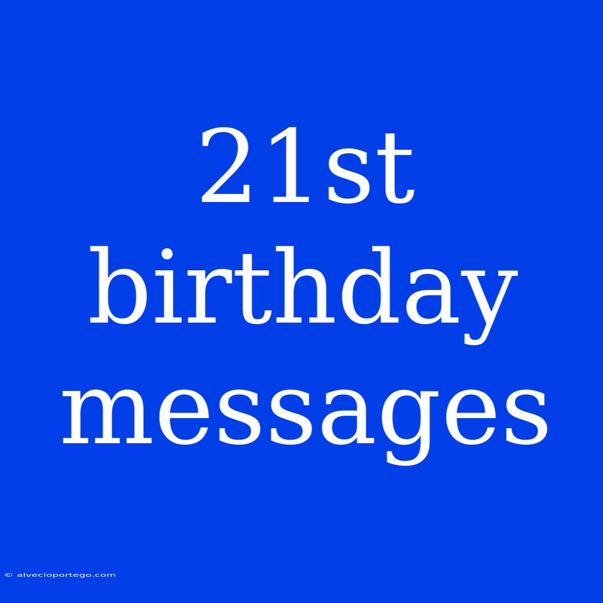 21st Birthday Messages