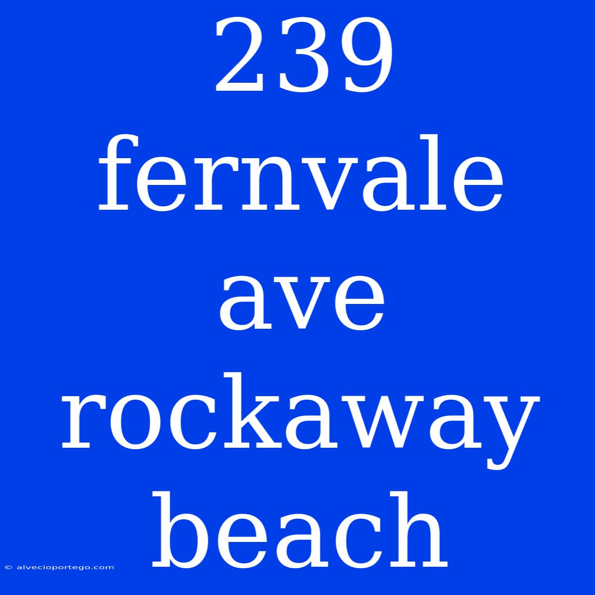 239 Fernvale Ave Rockaway Beach