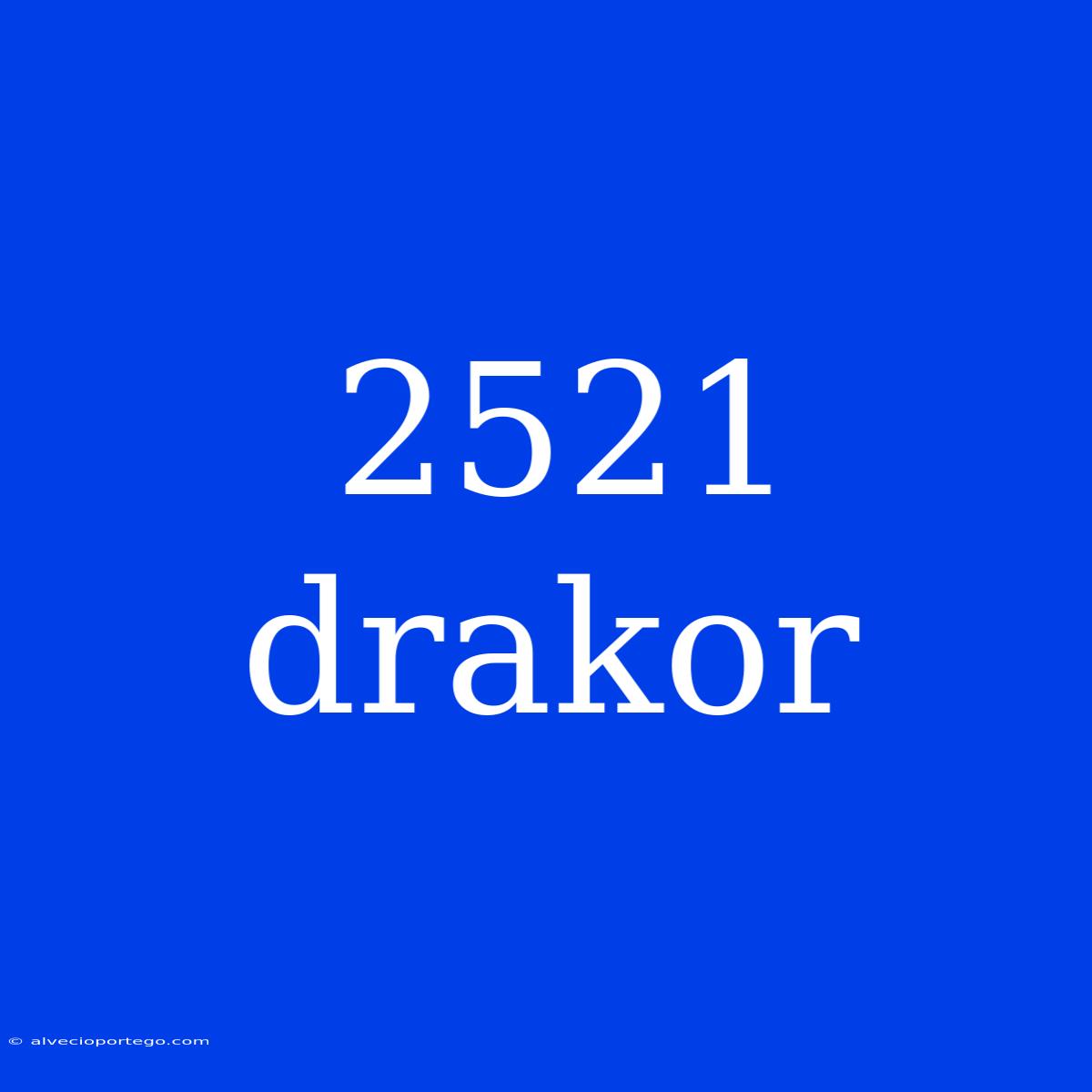 2521 Drakor