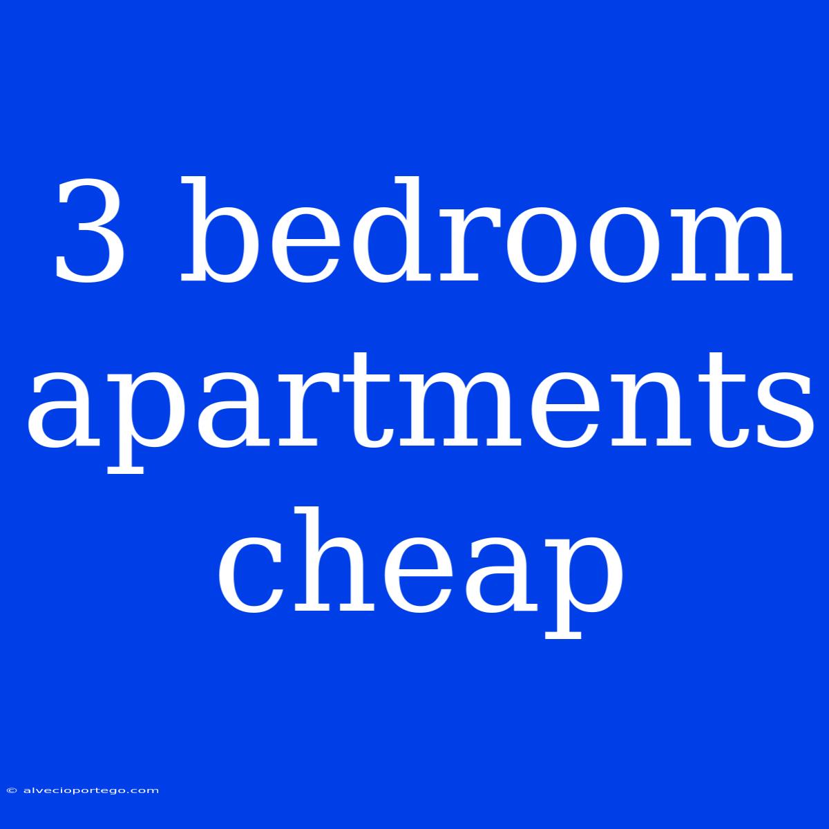 3 Bedroom Apartments Cheap