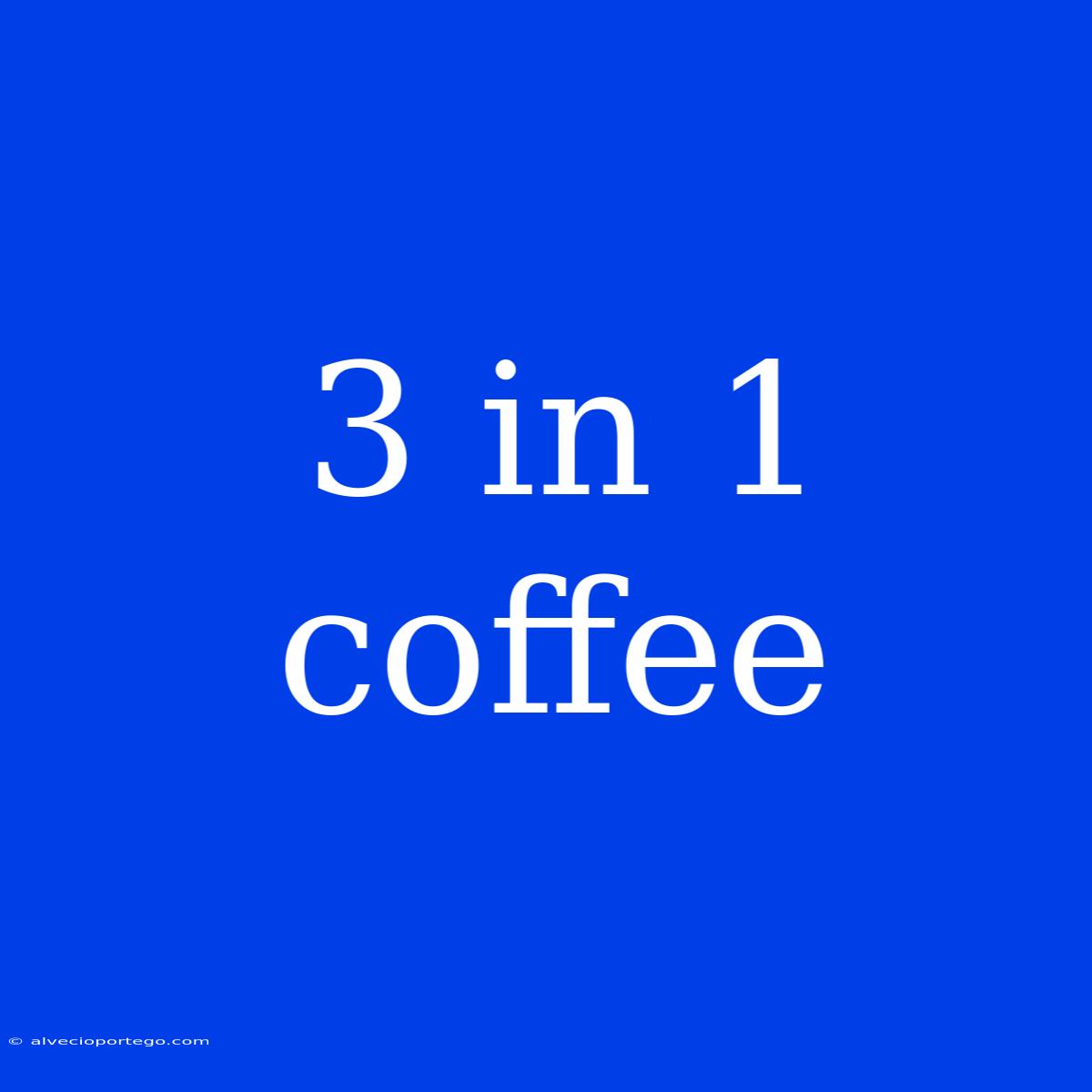 3 In 1 Coffee