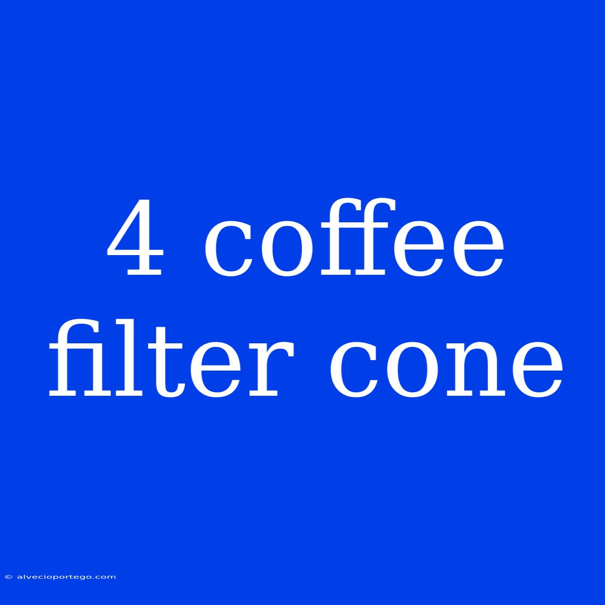 4 Coffee Filter Cone