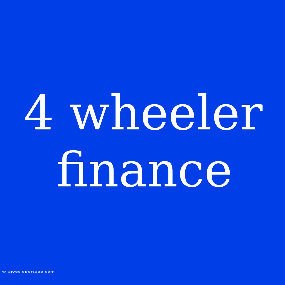 4 Wheeler Finance