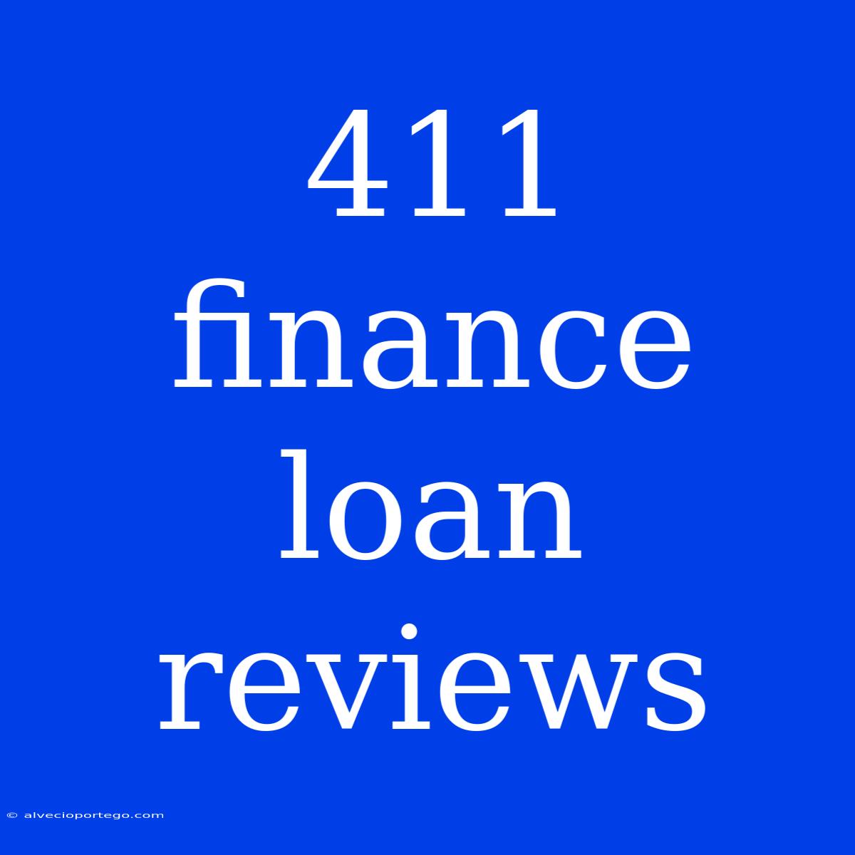 411 Finance Loan Reviews