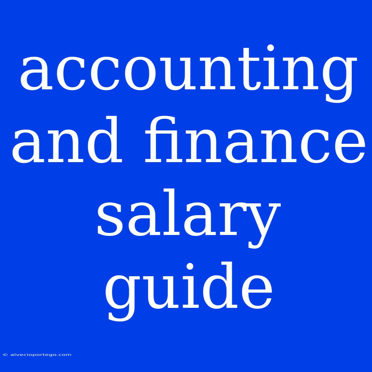 Accounting And Finance Salary Guide