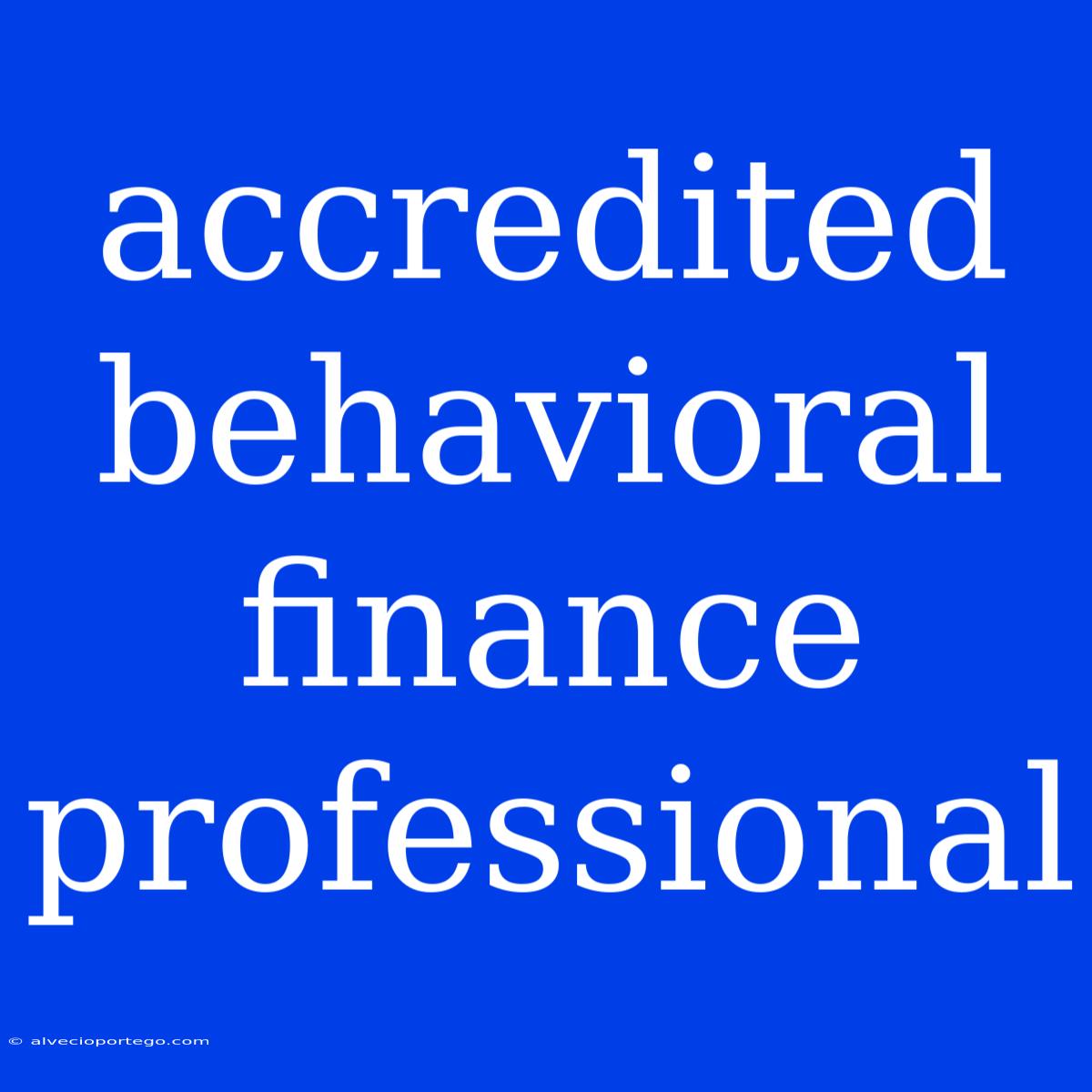 Accredited Behavioral Finance Professional