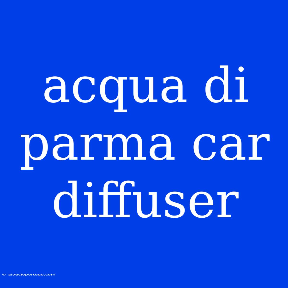 Acqua Di Parma Car Diffuser