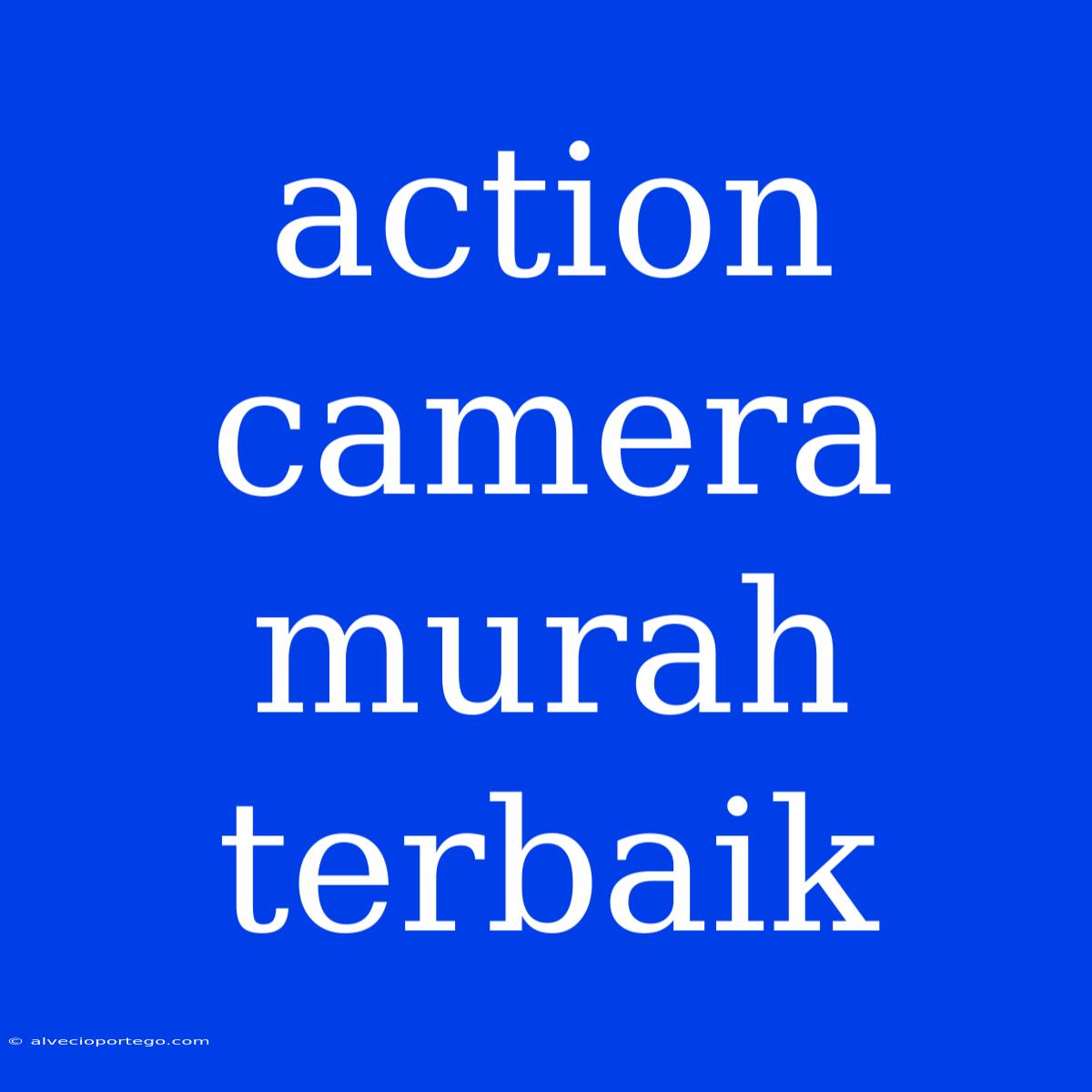 Action Camera Murah Terbaik