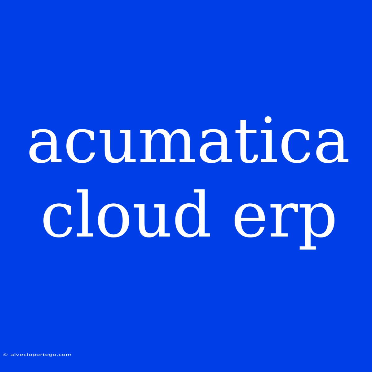 Acumatica Cloud Erp