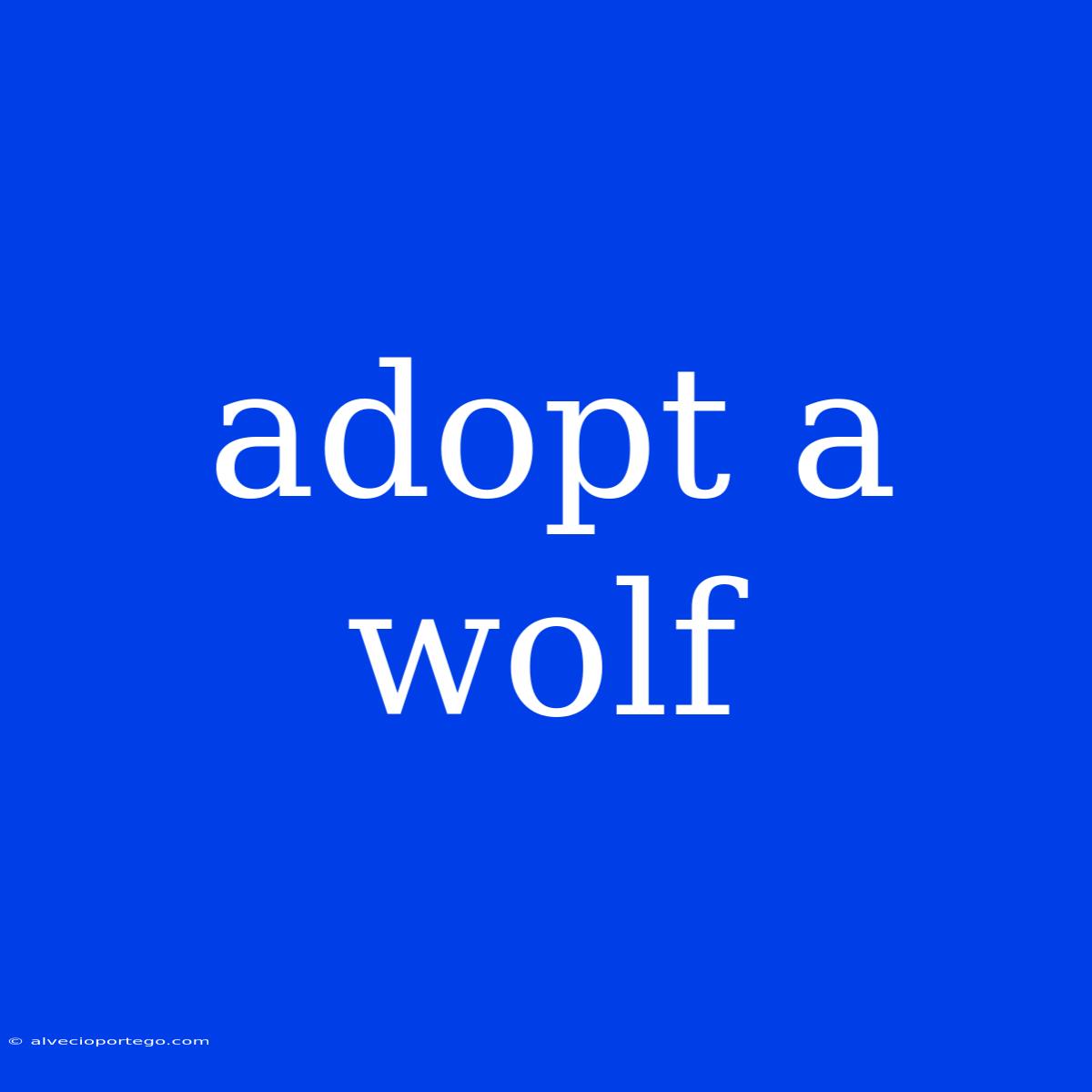 Adopt A Wolf