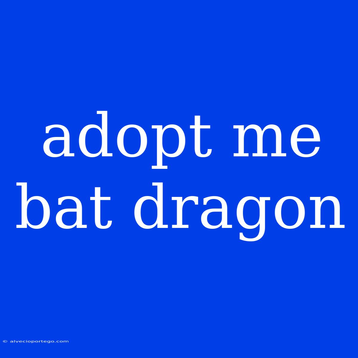 Adopt Me Bat Dragon