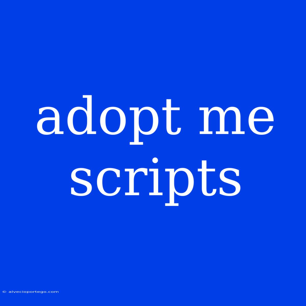 Adopt Me Scripts