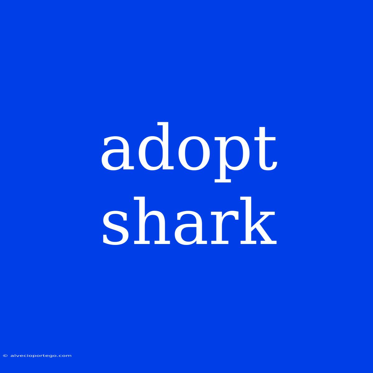 Adopt Shark