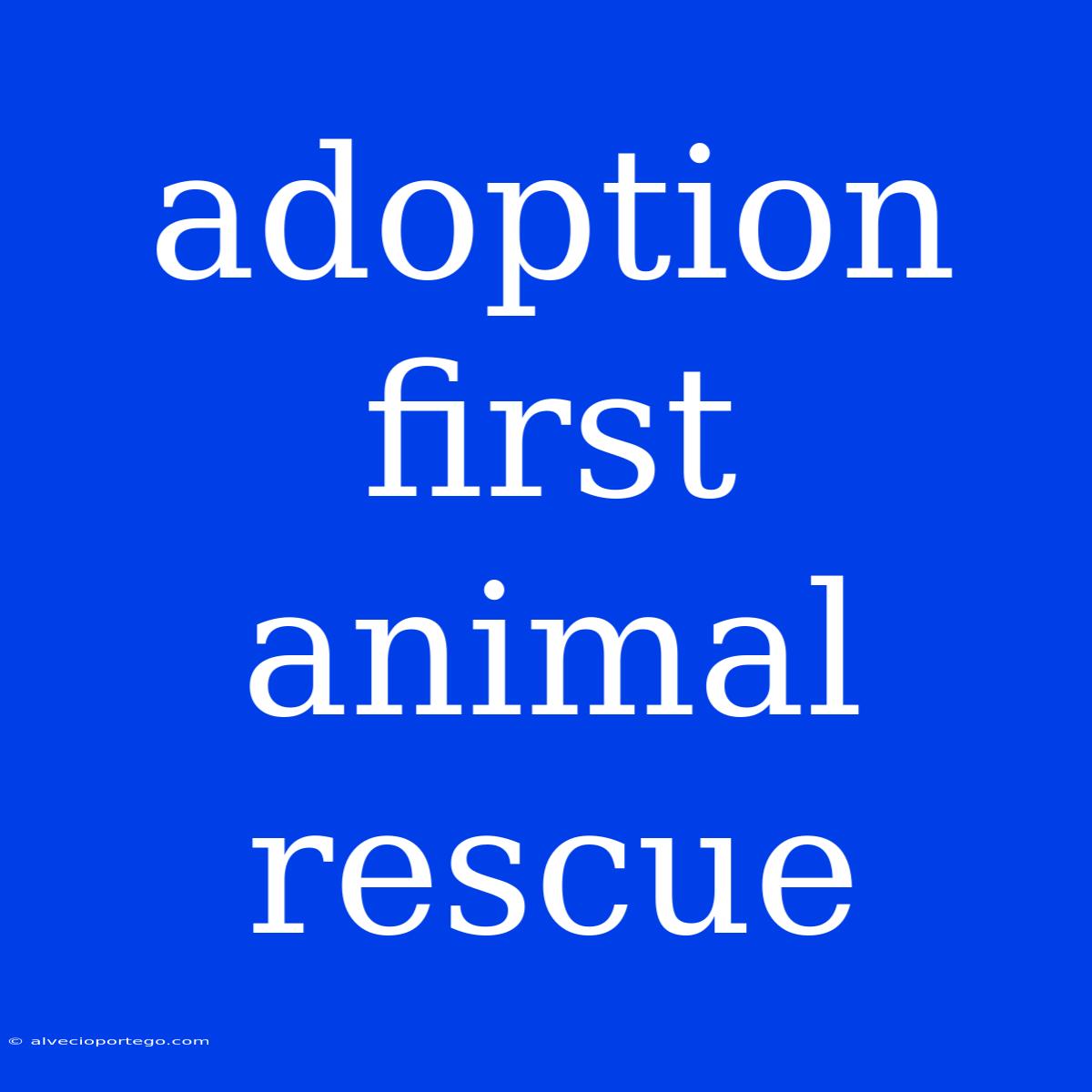 Adoption First Animal Rescue