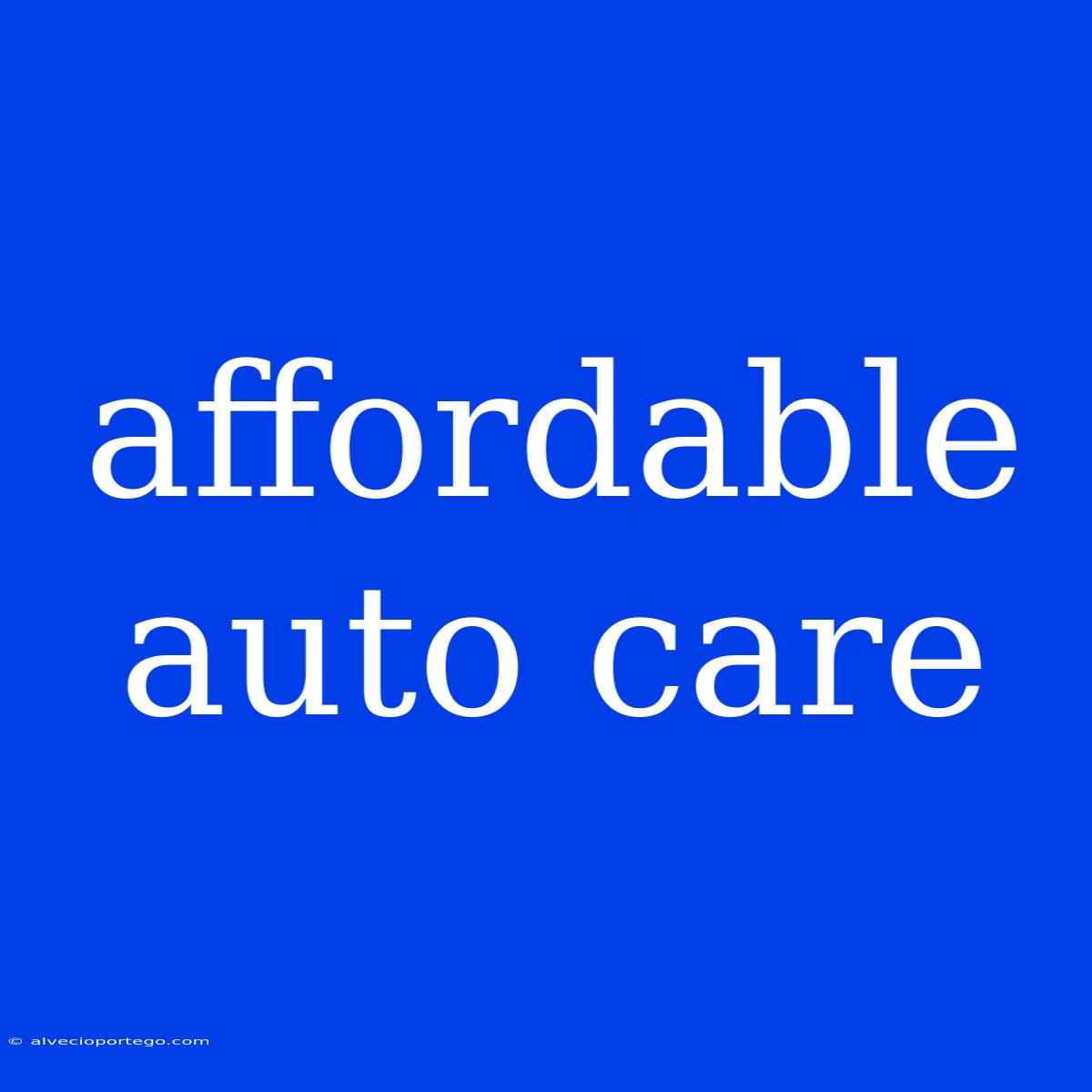 Affordable Auto Care