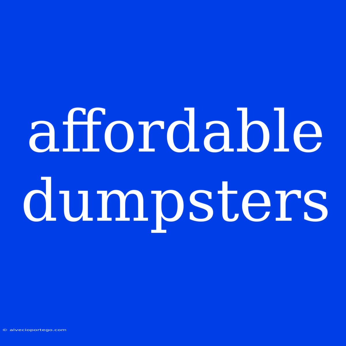 Affordable Dumpsters