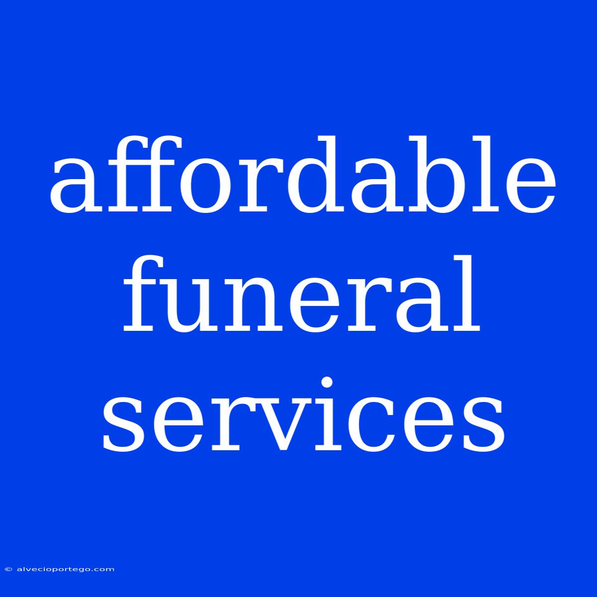 Affordable Funeral Services