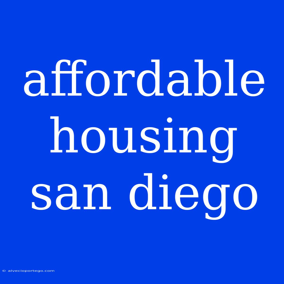 Affordable Housing San Diego