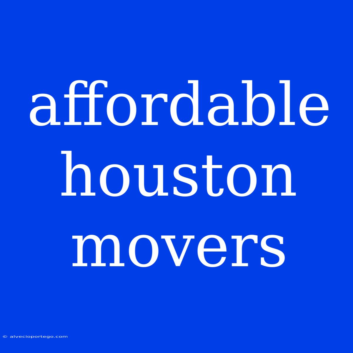 Affordable Houston Movers