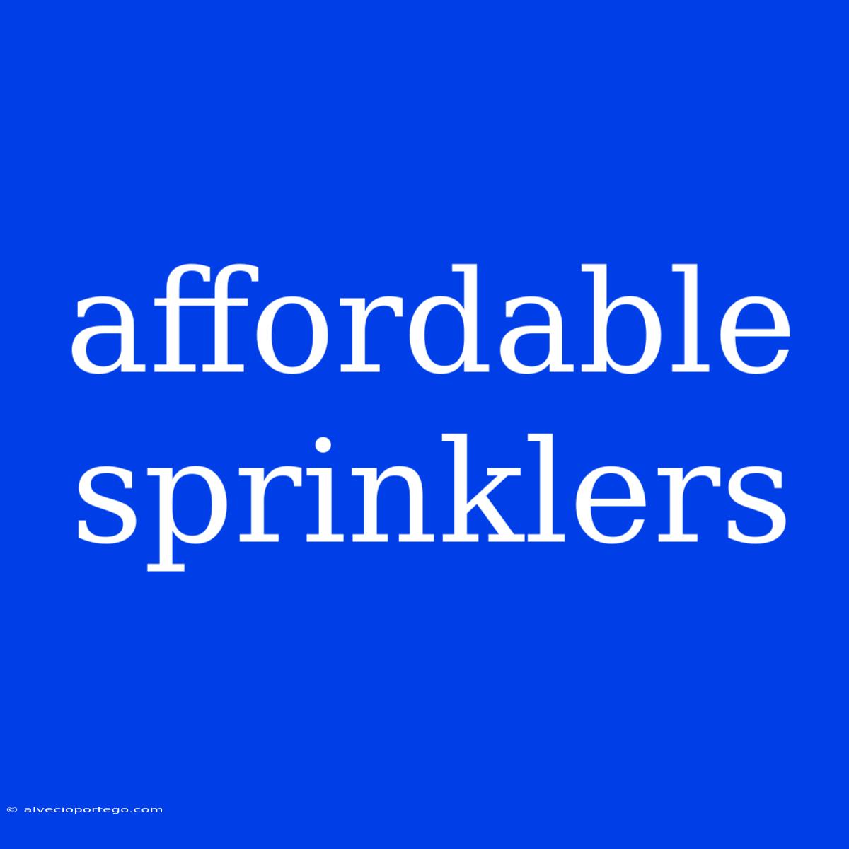 Affordable Sprinklers