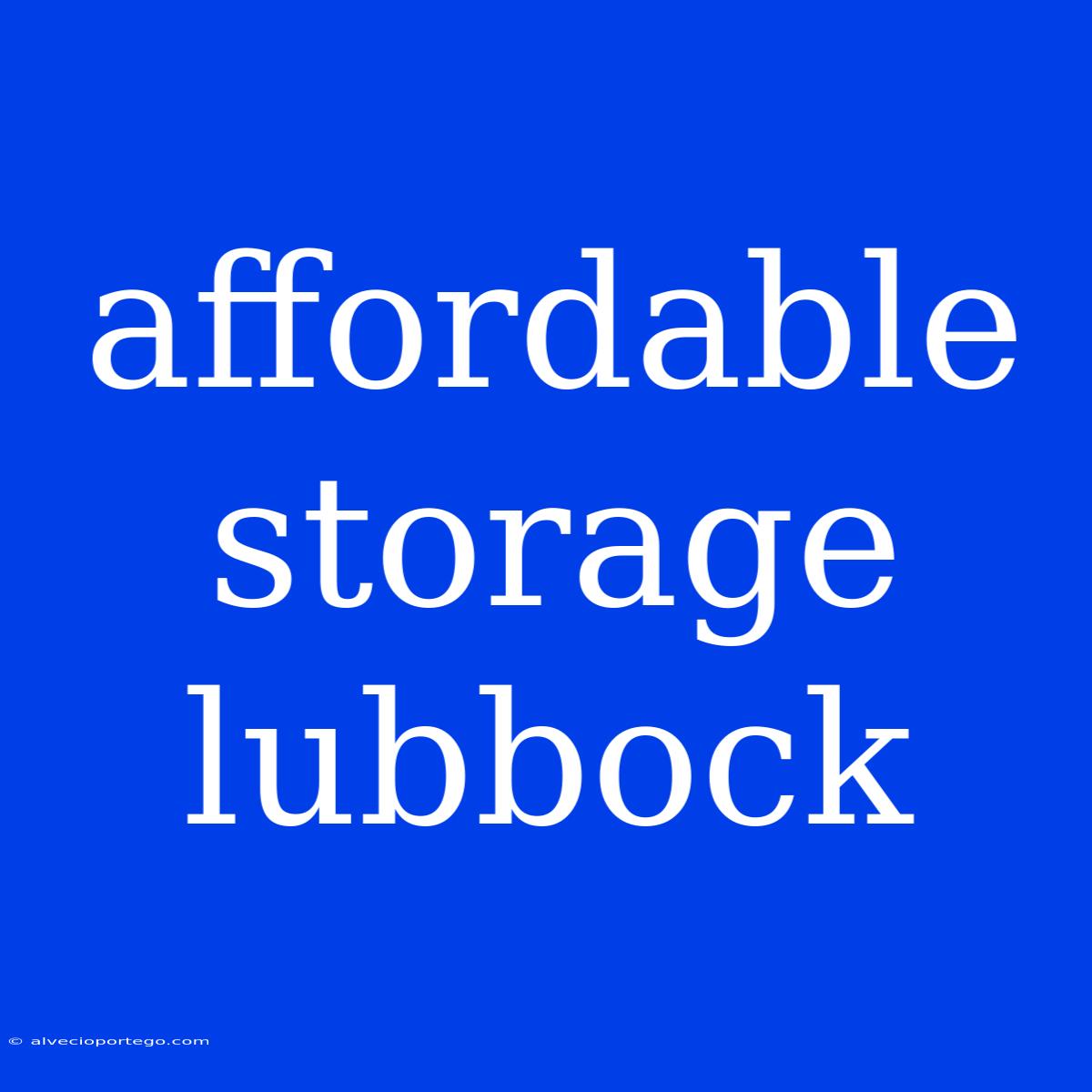 Affordable Storage Lubbock