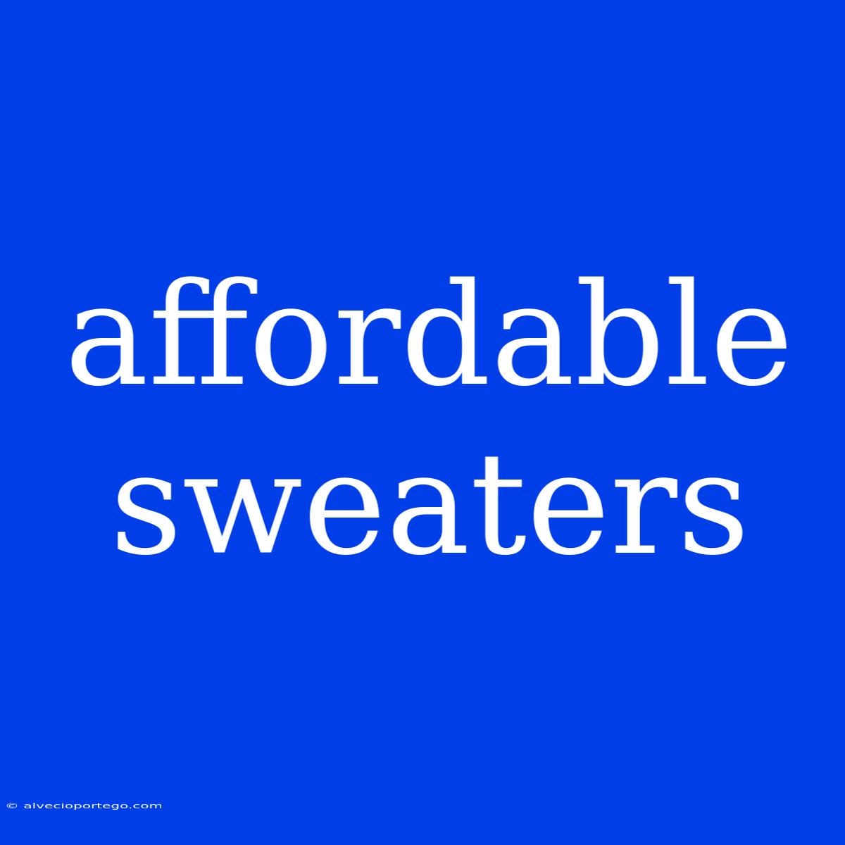 Affordable Sweaters