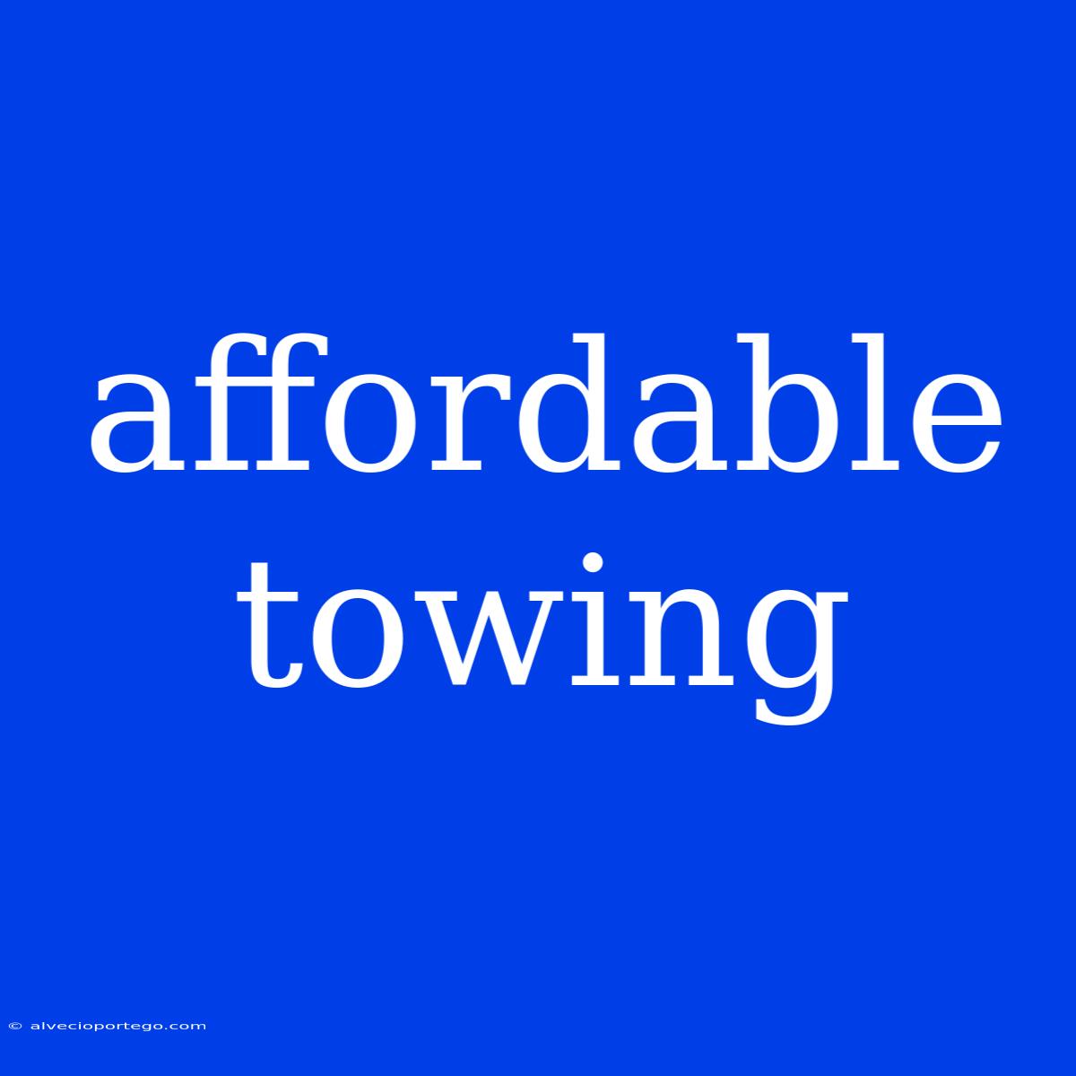 Affordable Towing