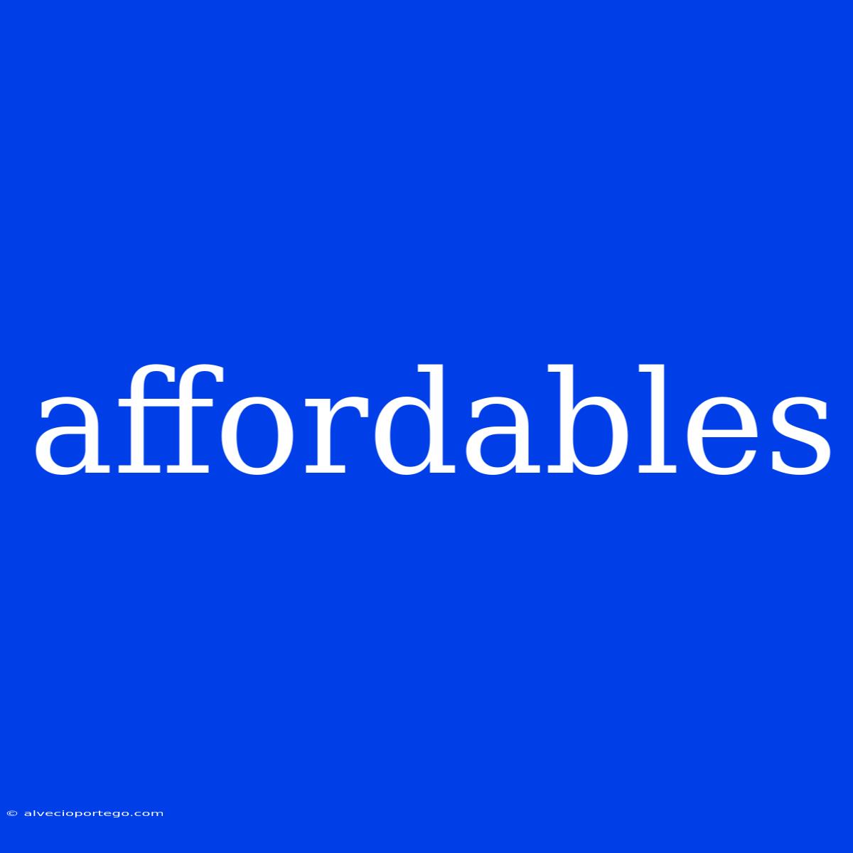 Affordables