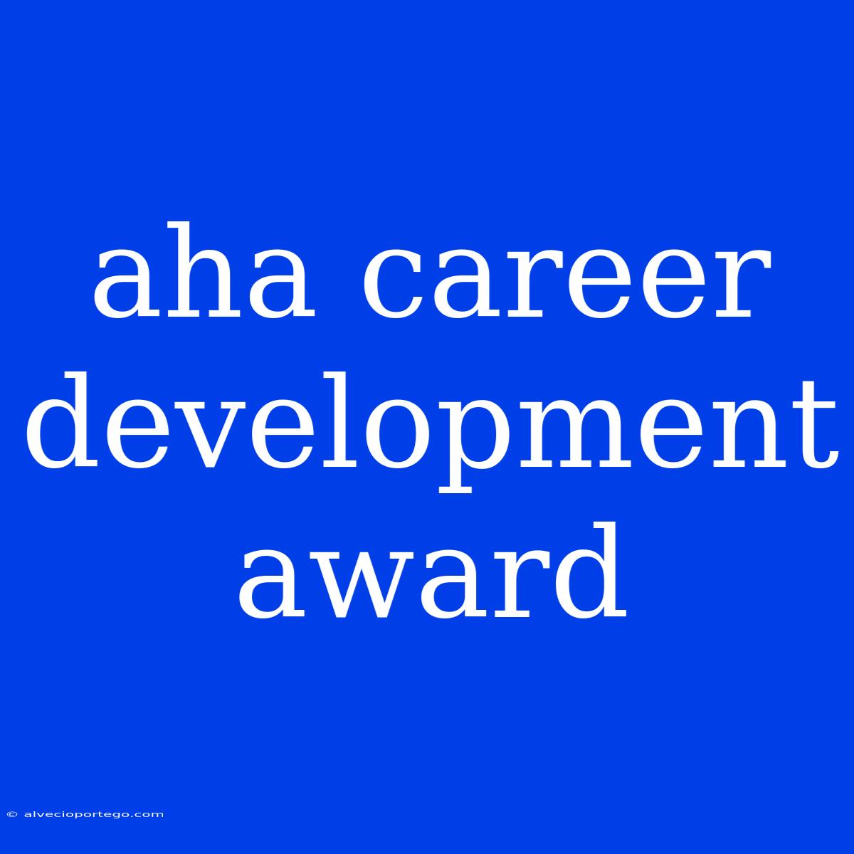 Aha Career Development Award