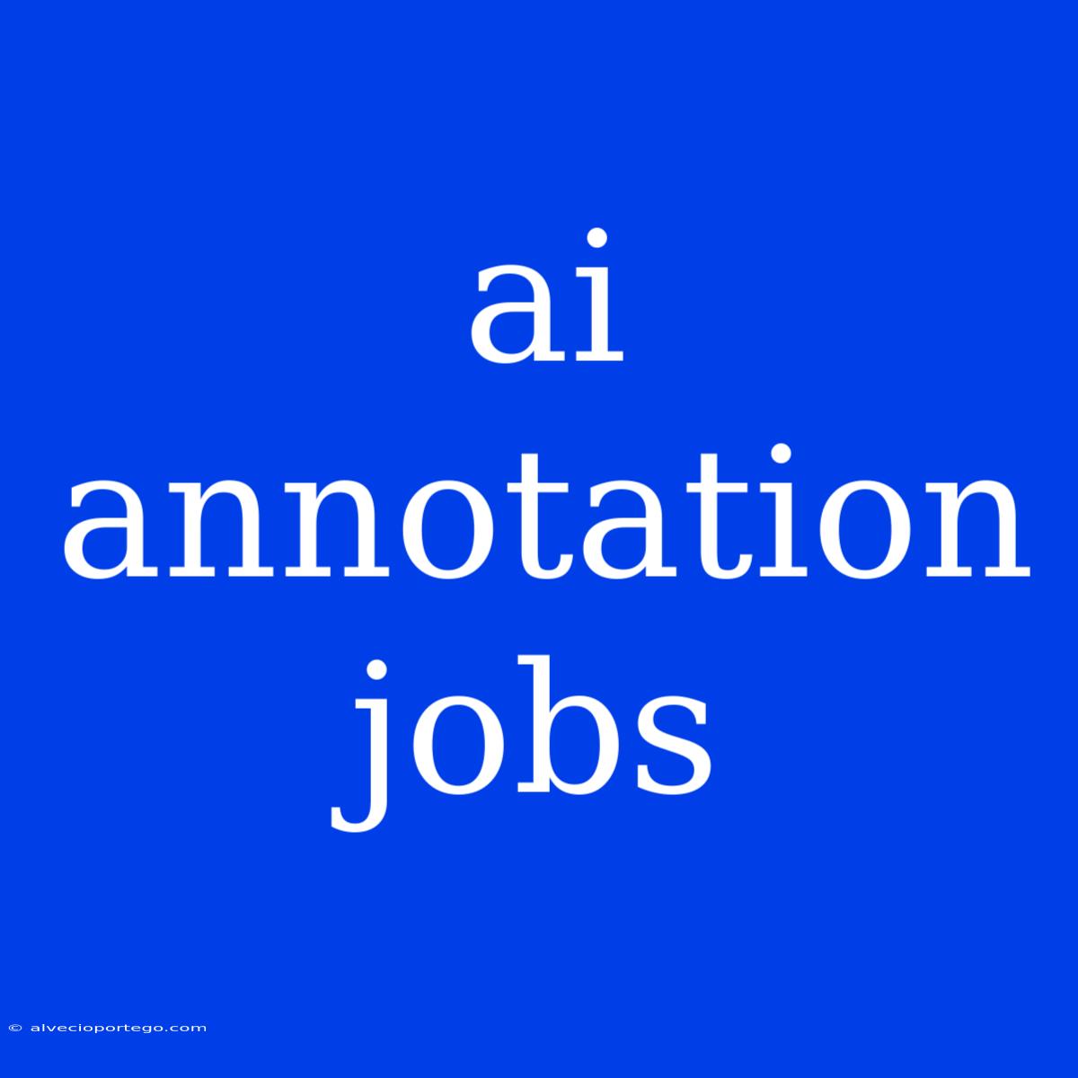 Ai Annotation Jobs