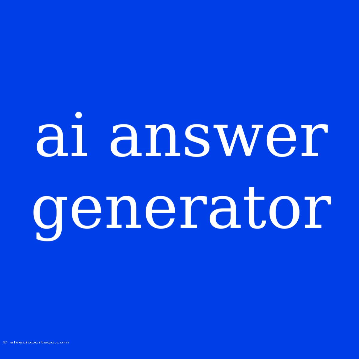 Ai Answer Generator