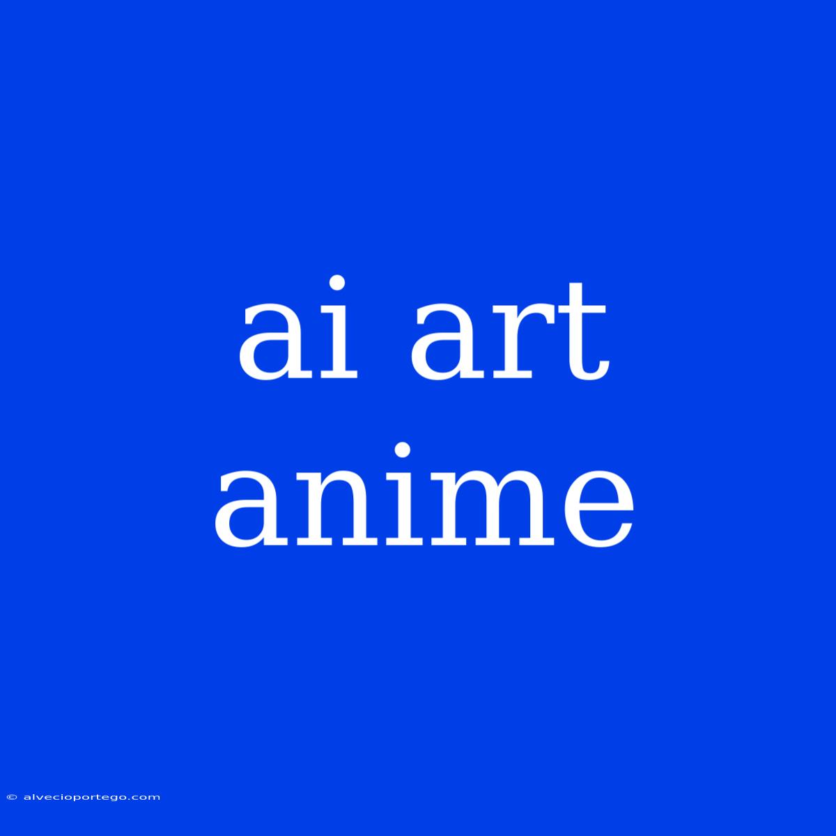 Ai Art Anime