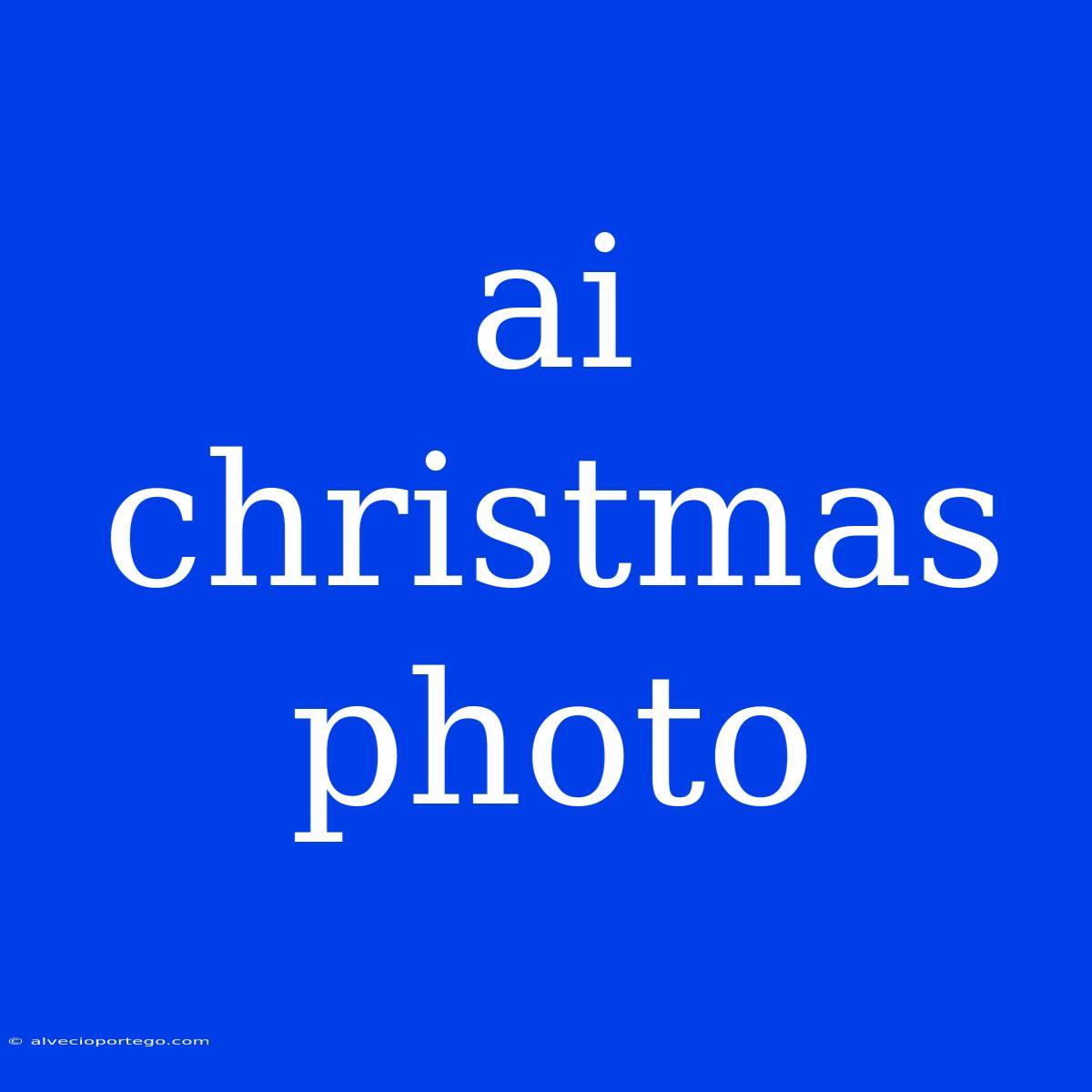 Ai Christmas Photo