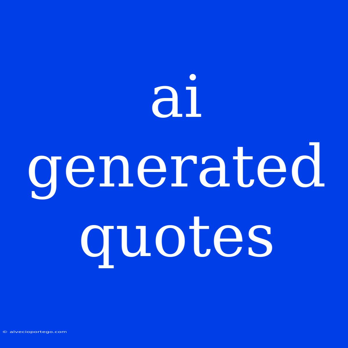 Ai Generated Quotes