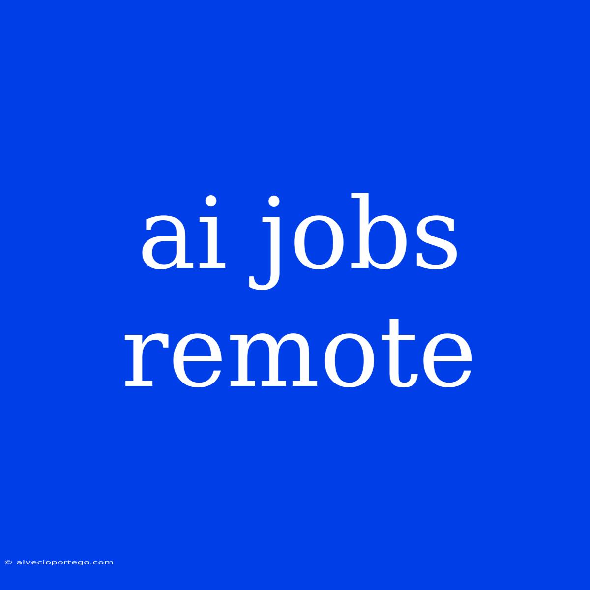 Ai Jobs Remote