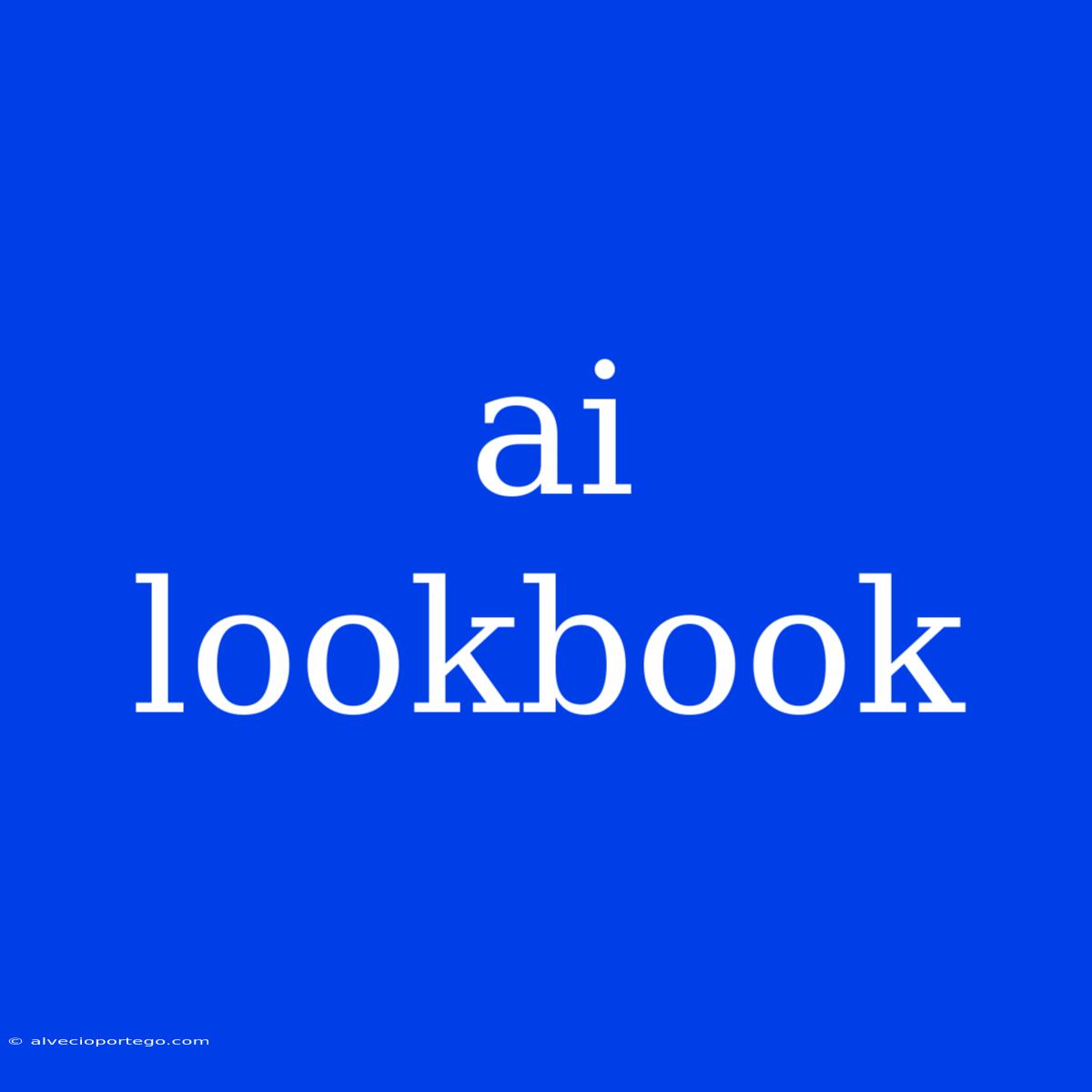 Ai Lookbook