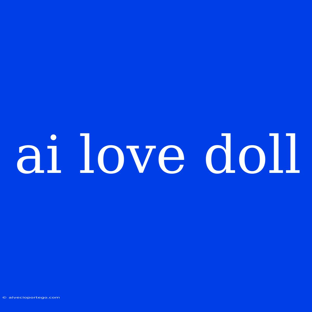 Ai Love Doll