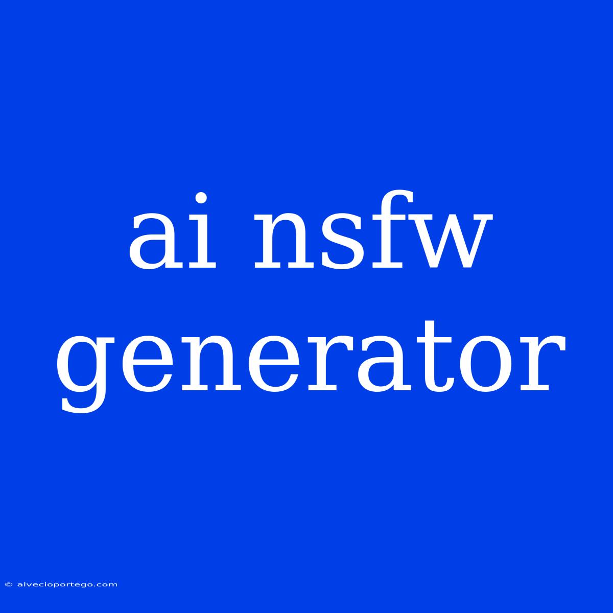 Ai Nsfw Generator