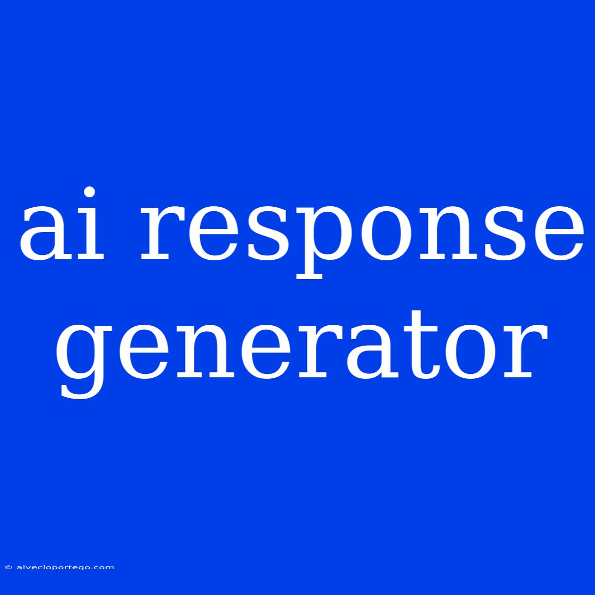 Ai Response Generator