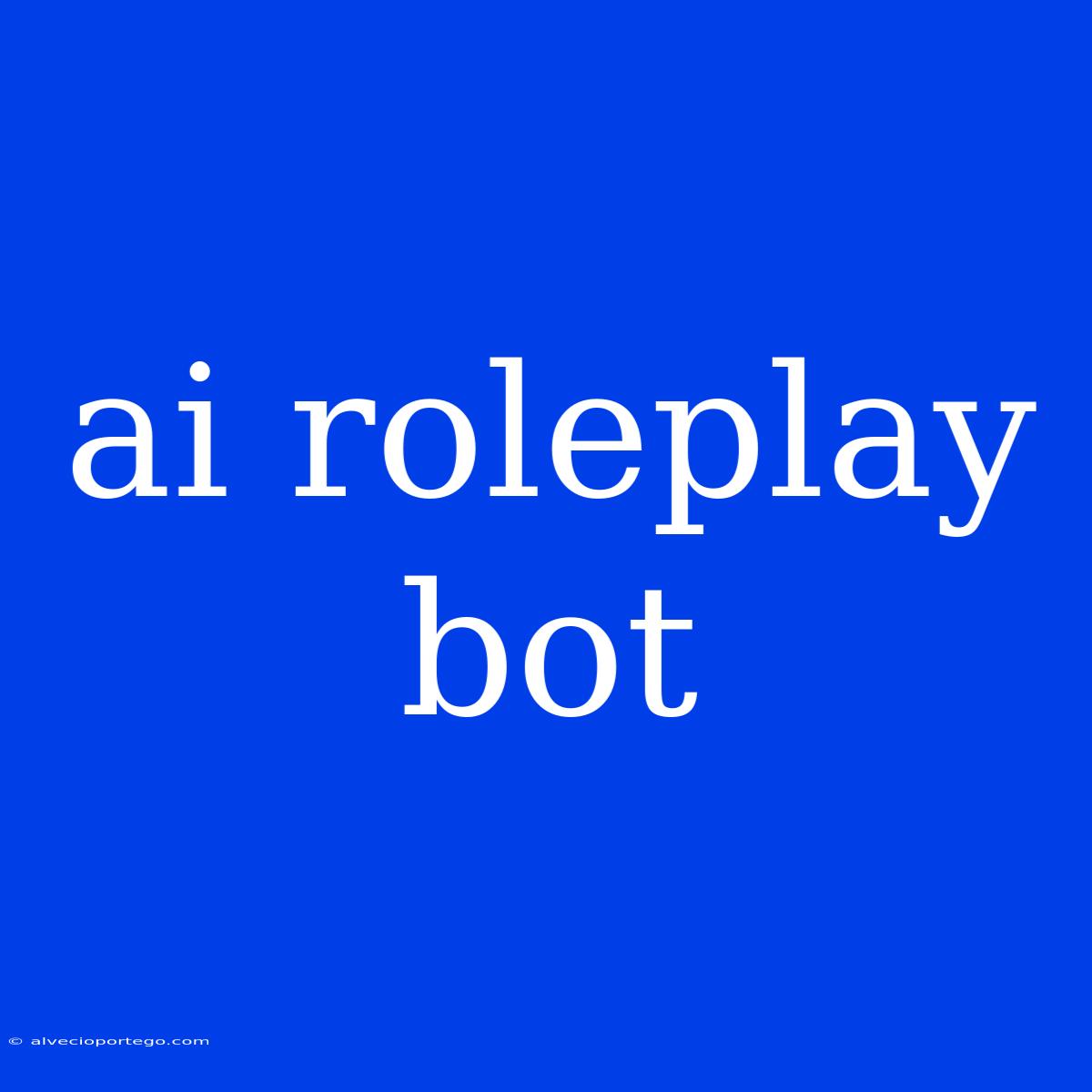 Ai Roleplay Bot