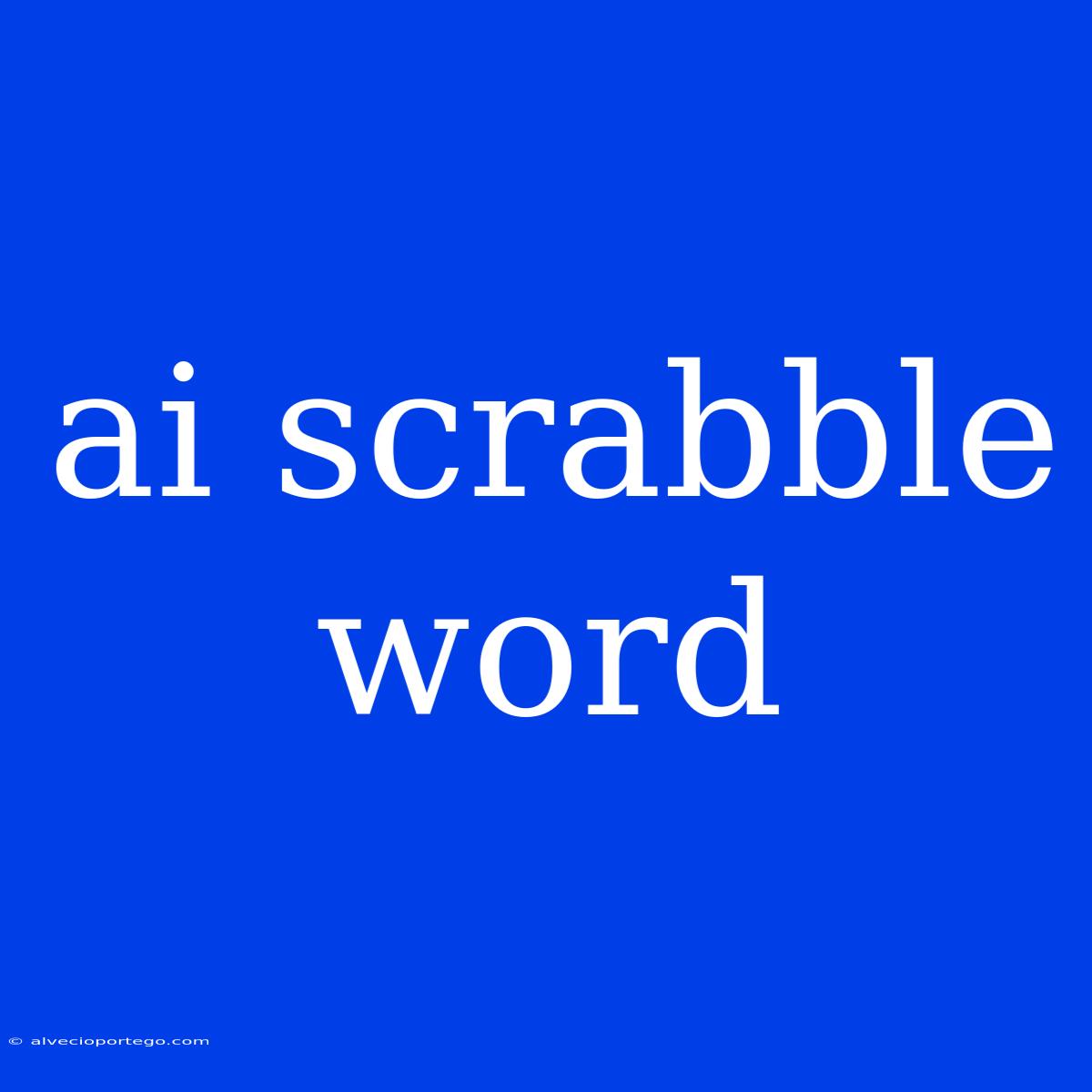 Ai Scrabble Word