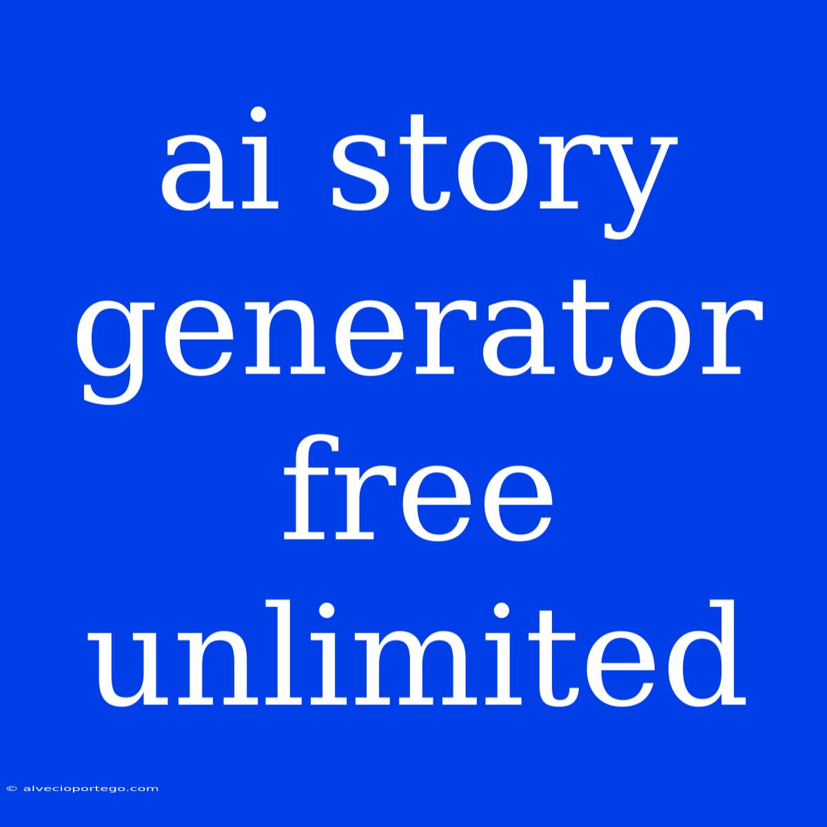 Ai Story Generator Free Unlimited