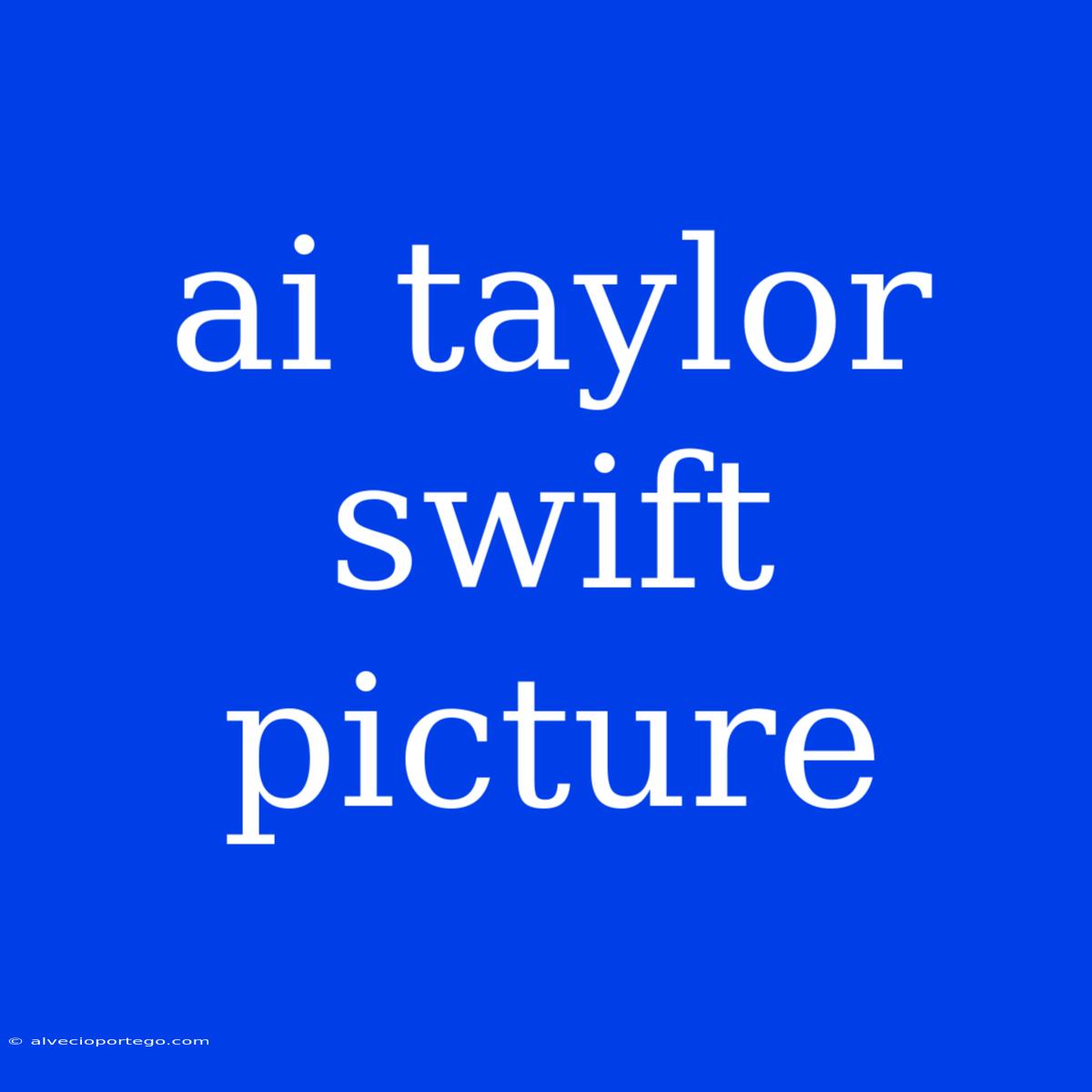 Ai Taylor Swift Picture