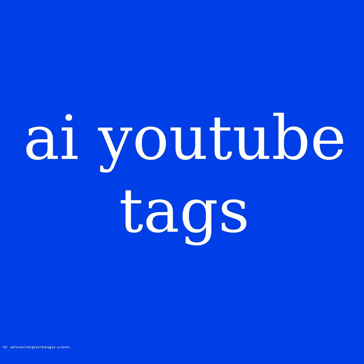 Ai Youtube Tags