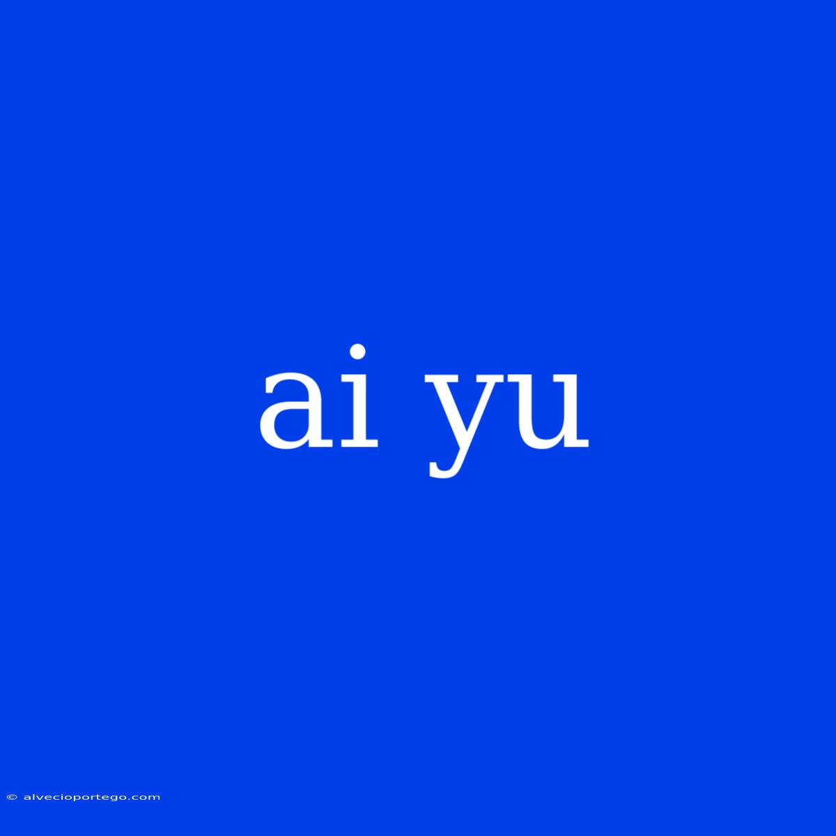 Ai Yu